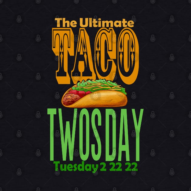 The ultimate taco Twos Day 2s day 2 22 22 February by Top Art